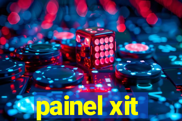 painel xit